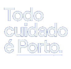 Todo cuidado é Porto.